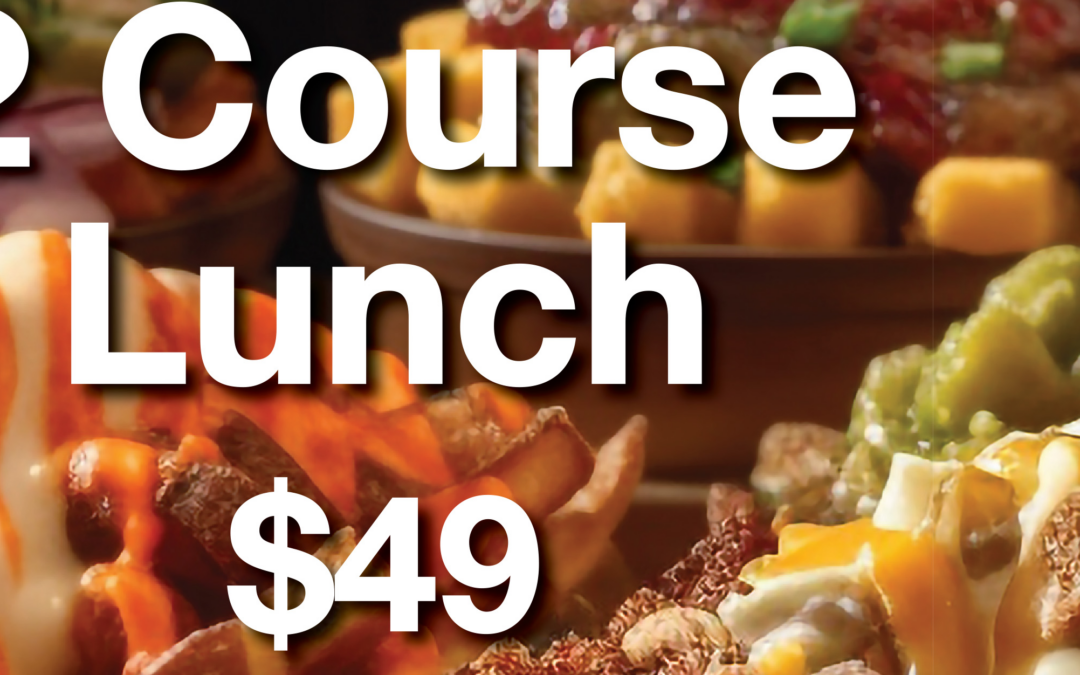 $49 Two Course Lunch Special | FRIDAY & SATURDAY